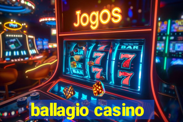 ballagio casino