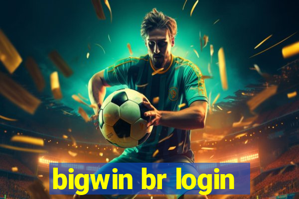 bigwin br login