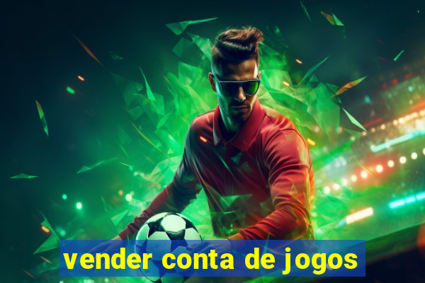 vender conta de jogos