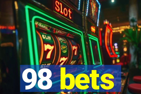 98 bets