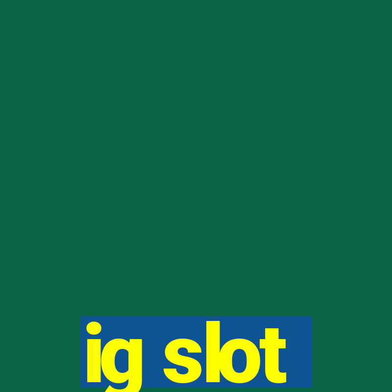 ig slot