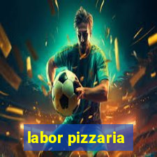 labor pizzaria