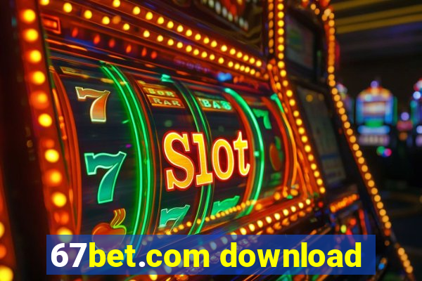 67bet.com download