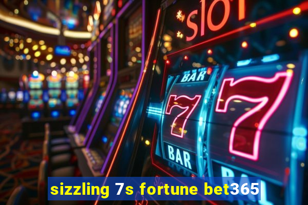 sizzling 7s fortune bet365