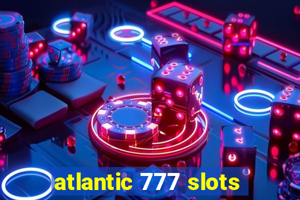 atlantic 777 slots