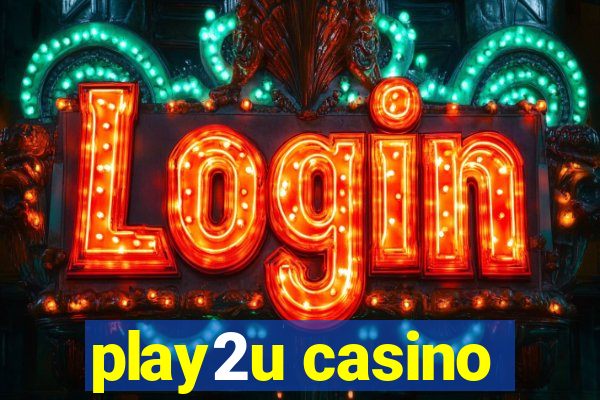 play2u casino