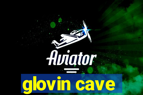 glovin cave