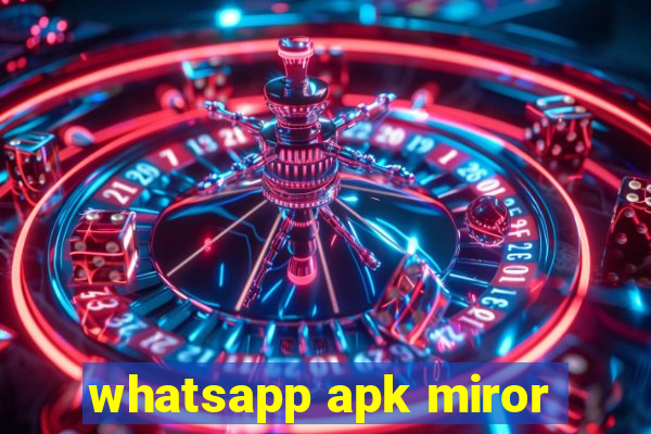 whatsapp apk miror