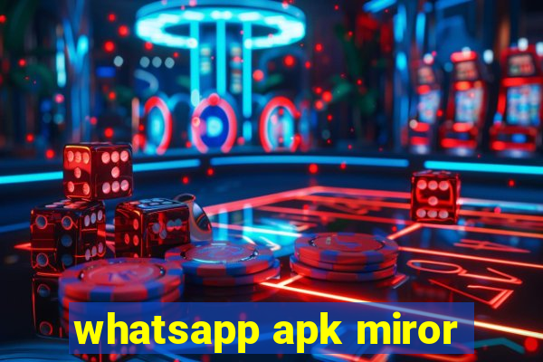 whatsapp apk miror