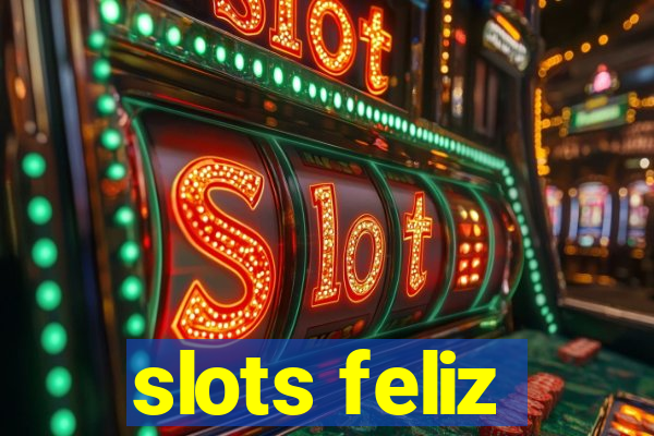 slots feliz