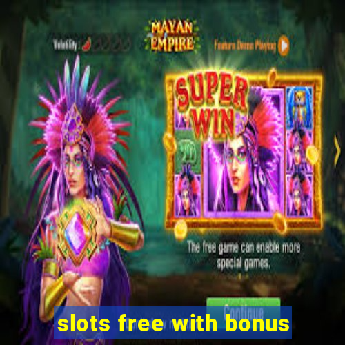 slots free with bonus