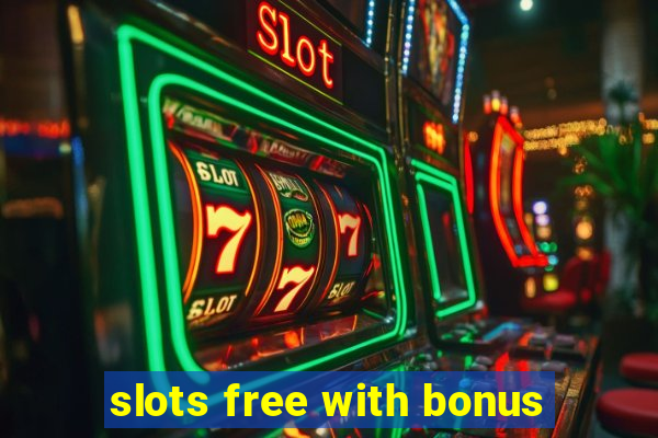 slots free with bonus