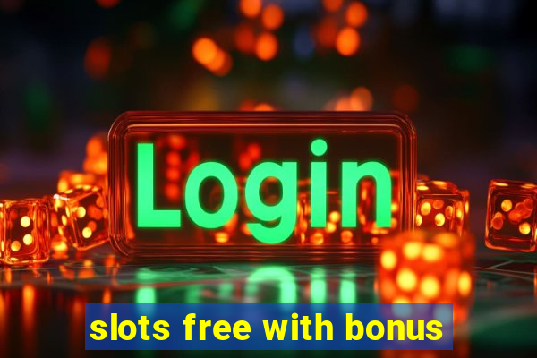 slots free with bonus