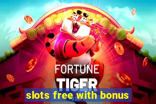 slots free with bonus