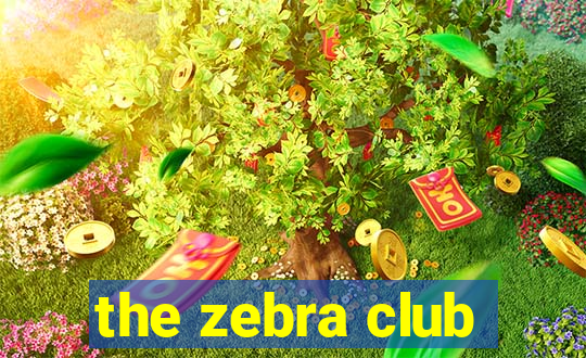 the zebra club