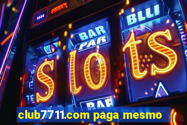 club7711.com paga mesmo