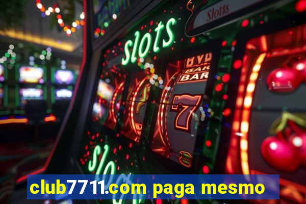 club7711.com paga mesmo