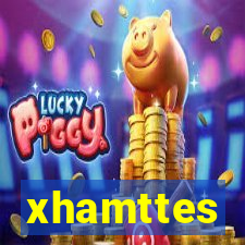 xhamttes