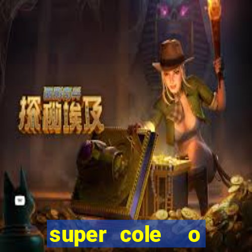 super cole  o 7784 jogos download