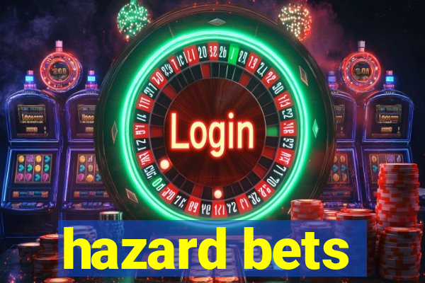 hazard bets