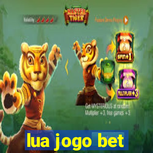 lua jogo bet