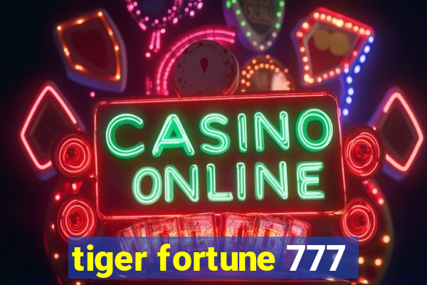 tiger fortune 777