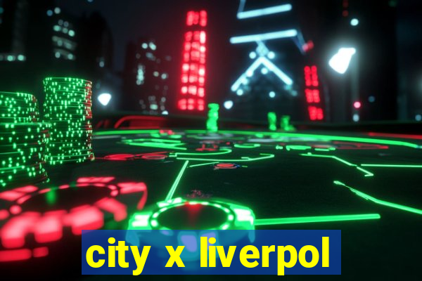 city x liverpol