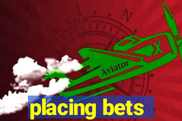 placing bets