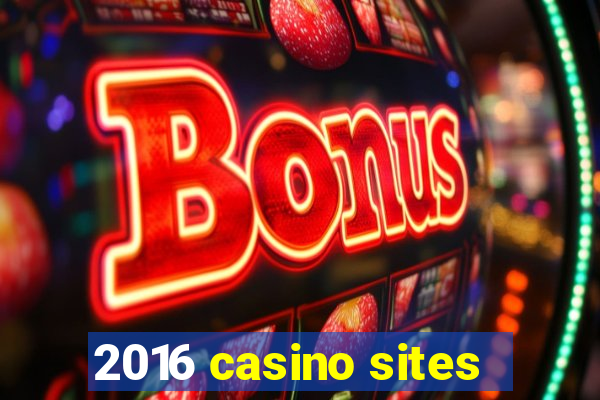 2016 casino sites