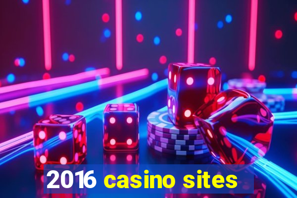 2016 casino sites