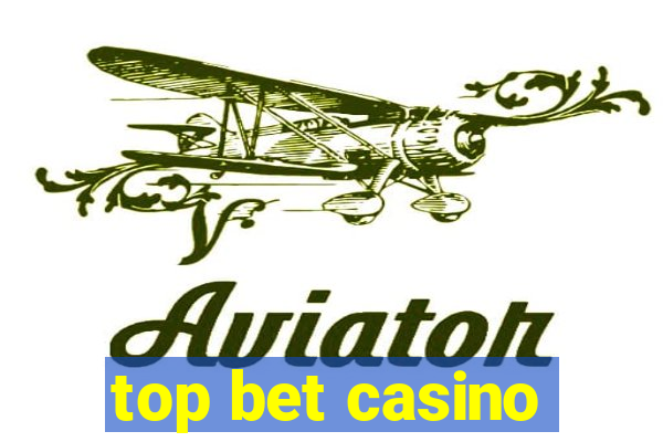 top bet casino