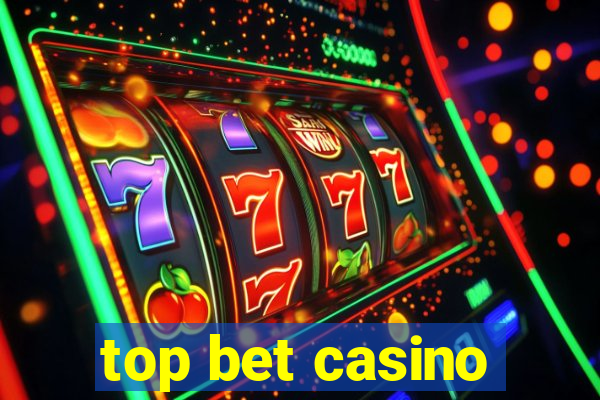 top bet casino