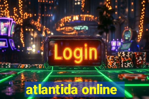 atlantida online