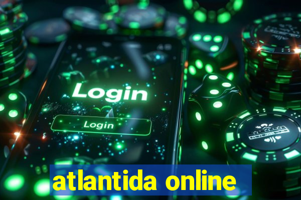 atlantida online