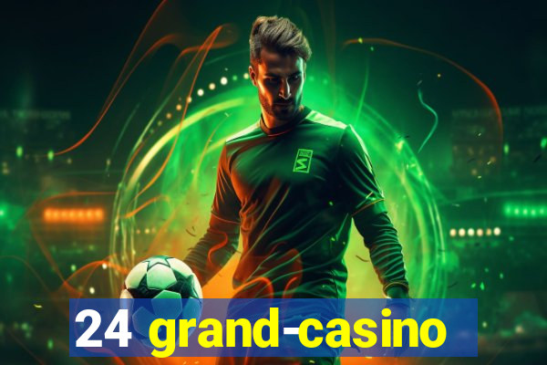 24 grand-casino