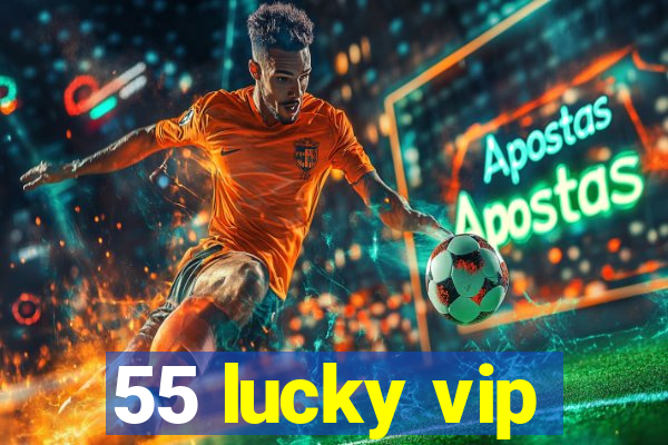 55 lucky vip