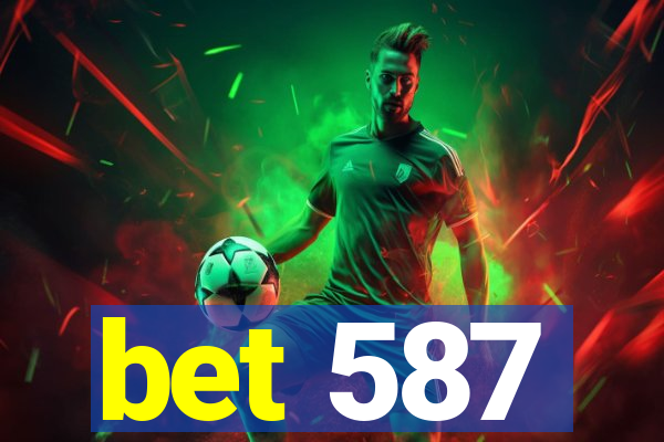 bet 587