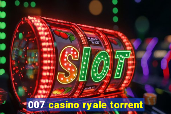 007 casino ryale torrent