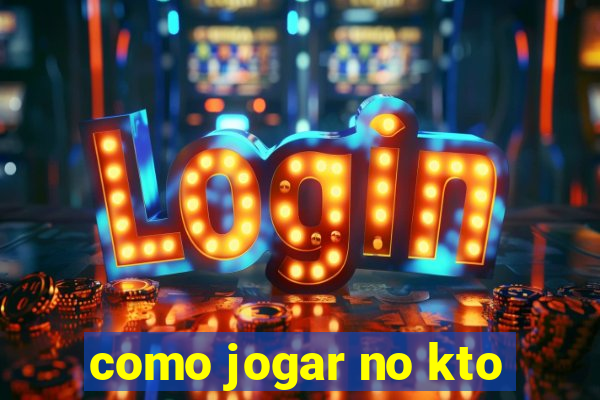 como jogar no kto