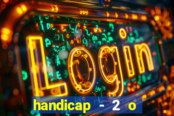 handicap - 2 o que significa