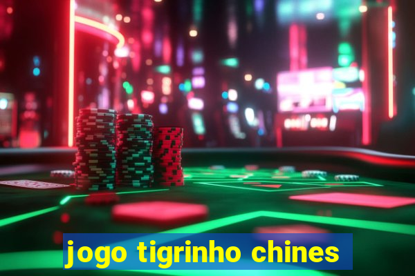 jogo tigrinho chines