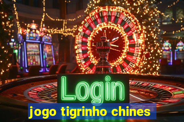 jogo tigrinho chines