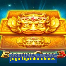 jogo tigrinho chines