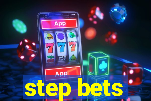 step bets