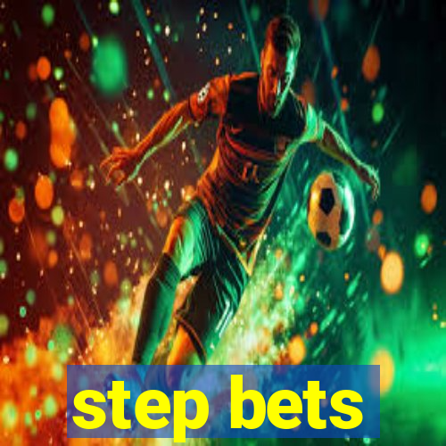 step bets