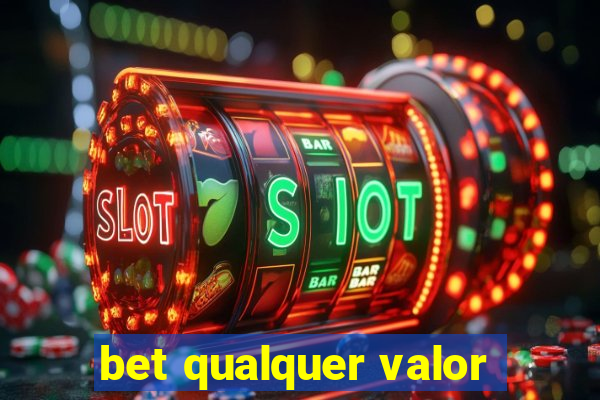 bet qualquer valor