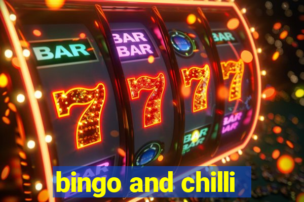 bingo and chilli