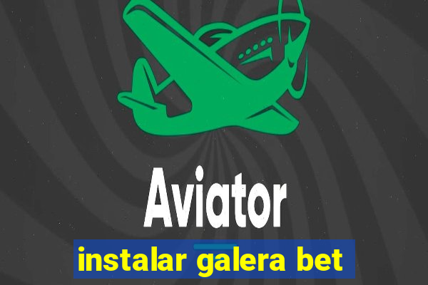 instalar galera bet