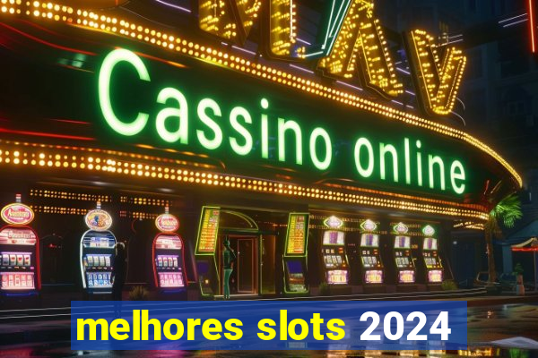 melhores slots 2024