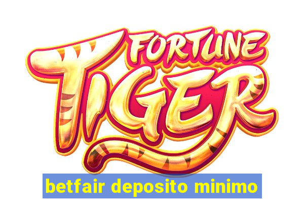 betfair deposito minimo